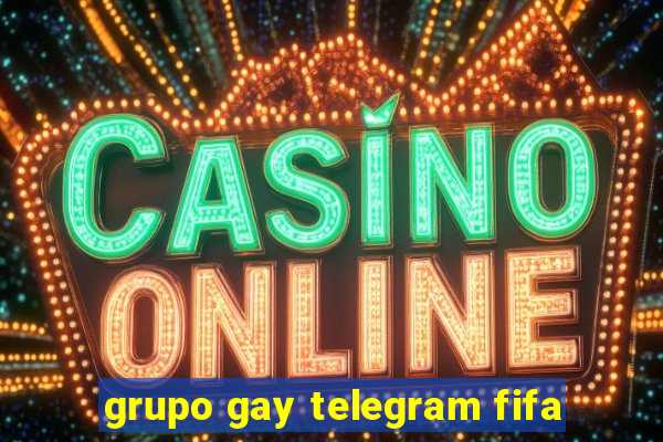 grupo gay telegram fifa